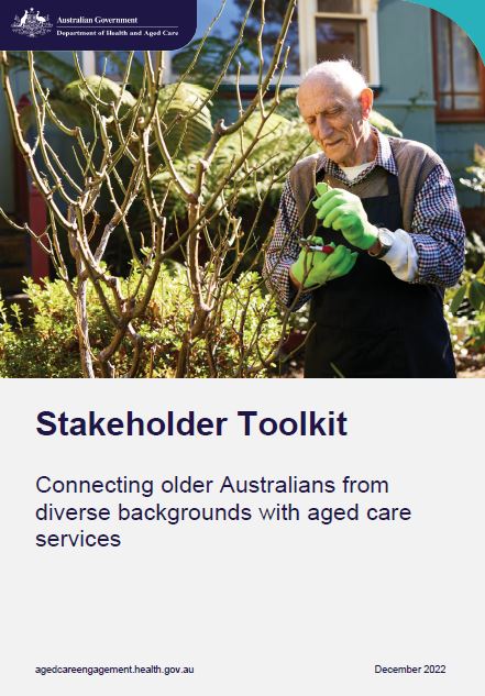 Cover page Stakeholder Toolkit – Connecting older Australians from diverse backgrounds with aged care services (January 2023)