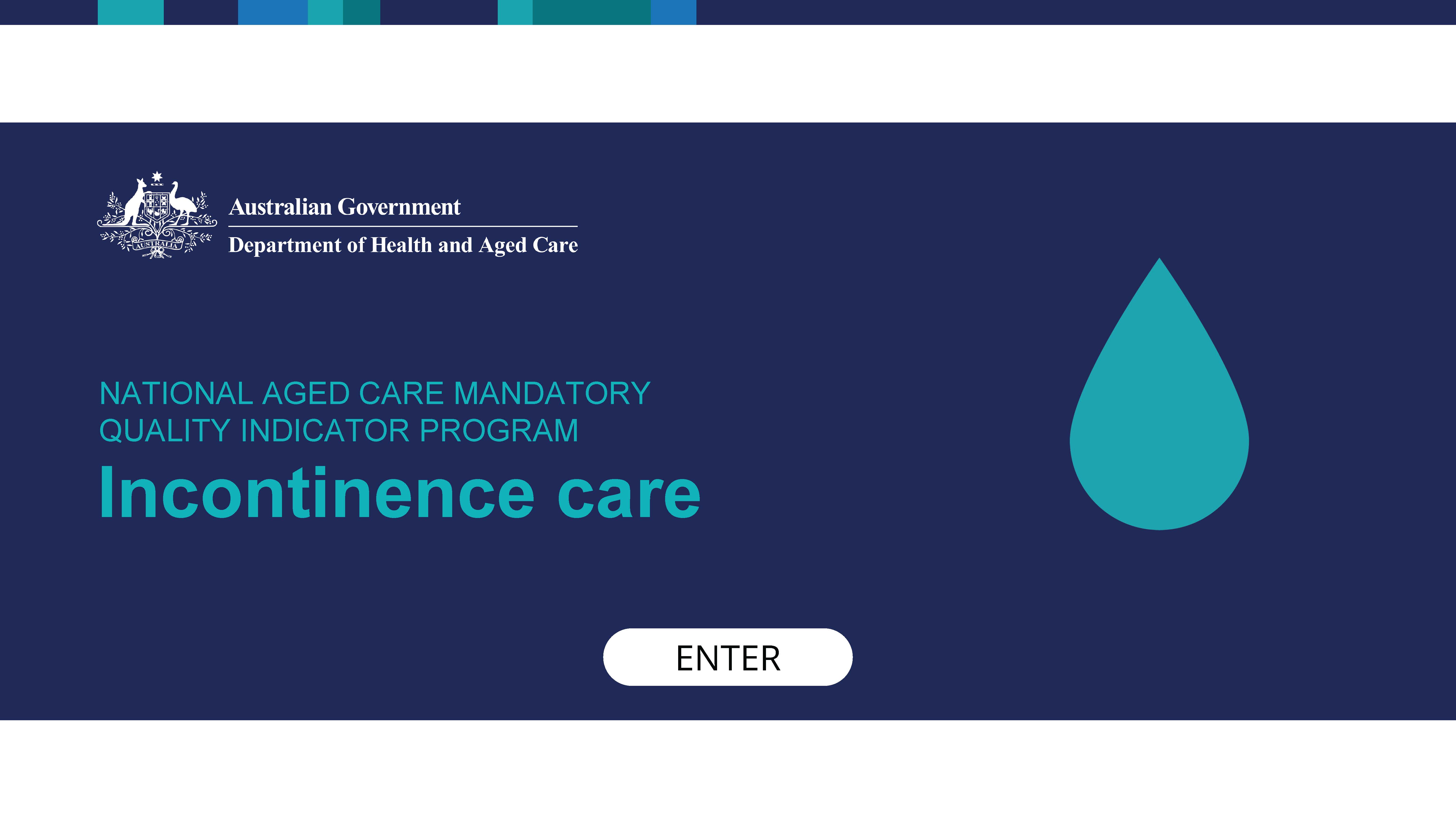 QI Program Module 8 – Incontinence care  Australian Government Department  of Health and Aged Care