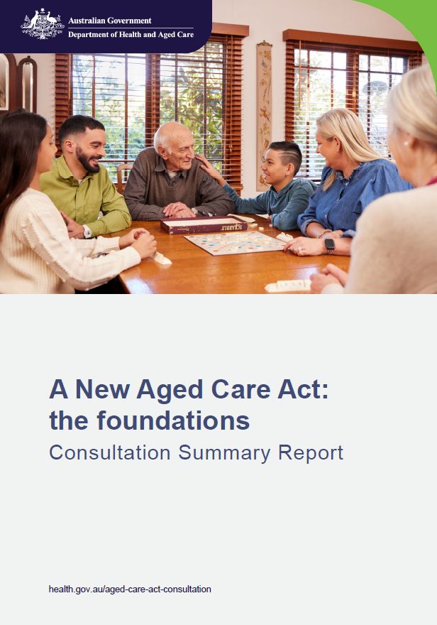 Cover image for A new Aged Care Act: the foundations – Consultation summary report