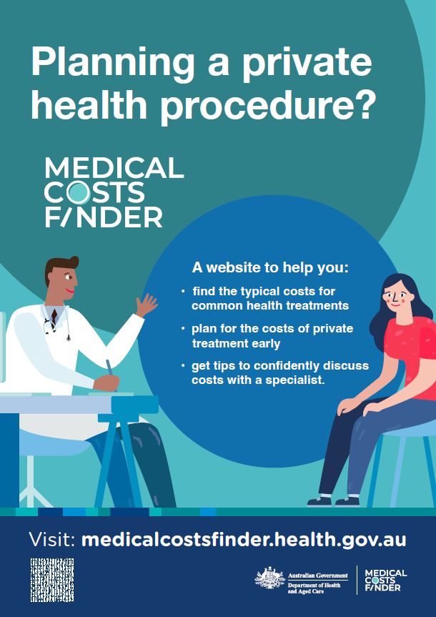 Poster image of a doctor sitting across from a woman with dot points on how the website will help. 1. find the typical costs for common health treatments 2. plan for the costs of private treatment early 3. get tips to confidently discuss costs with a specialist.