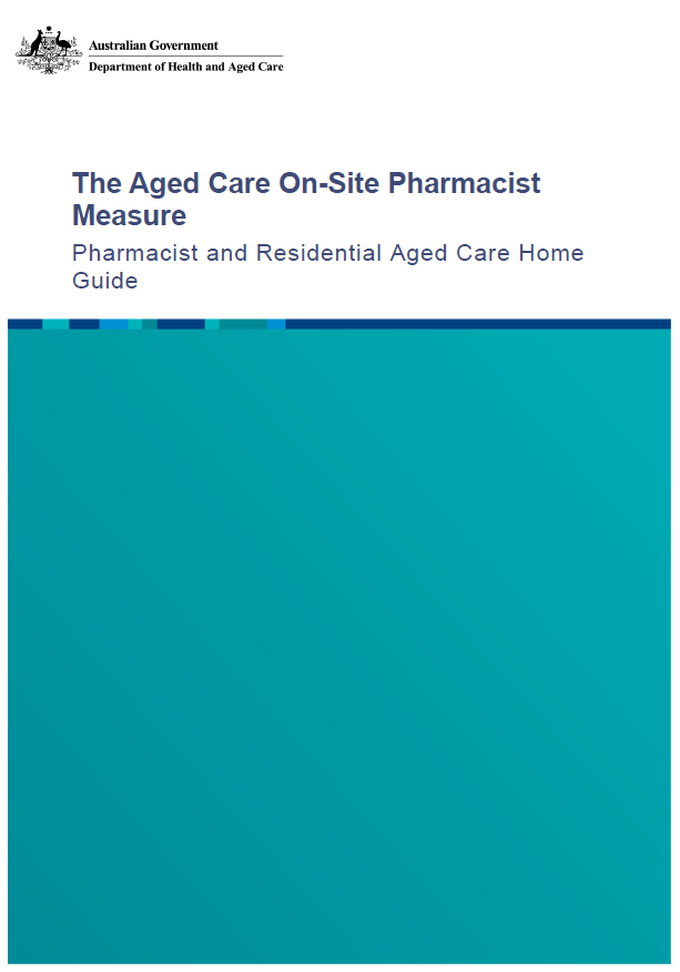Cover page for the Aged Care On-site Pharmacist Measure – Pharmacist and Residential Aged Care Home Guide