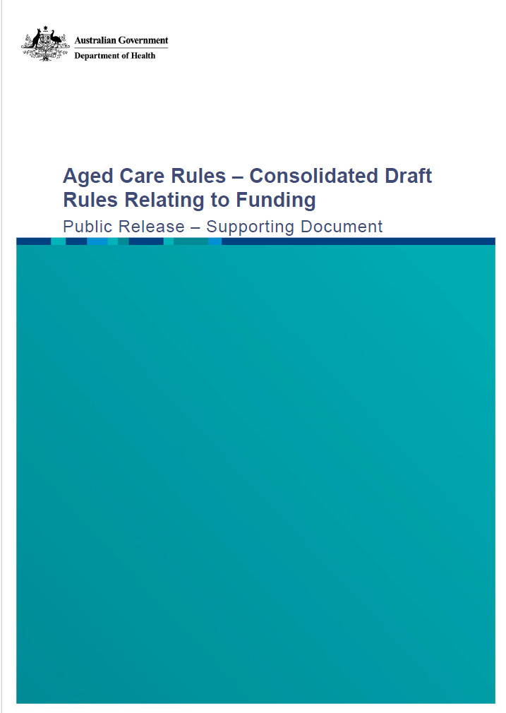 New Aged Care Act Rules consultation – Release 2b – Consolidated Draft Rules Relating to Funding – Supporting Document 