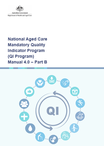 National Aged Care Mandatory Quality Indicator Program Manual 4.0 – Part B