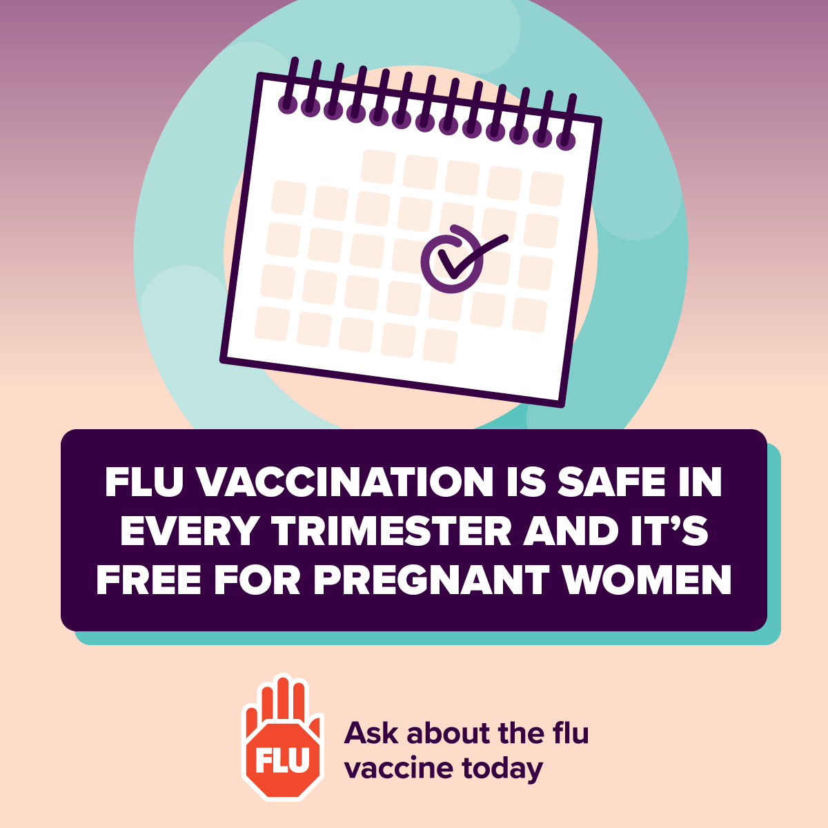 Flu vaccination is safe in every trimester and it's free for pregnant women