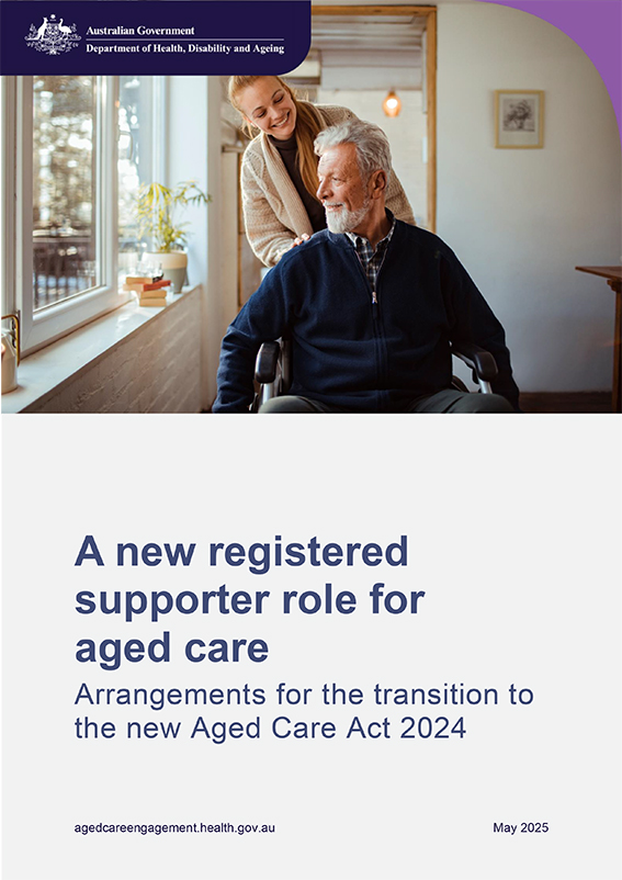 A new registered supporter role for aged care: Arrangements for the transition to the new Aged Care Act 2024 