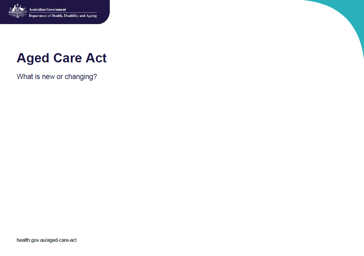 Cover page for the Aged care Act – What is new or changing