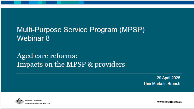 Aged care reforms – Impacts on the MPSP and providers