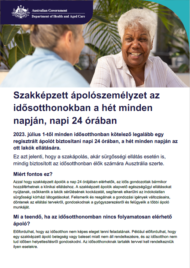 Ez a tájékoztató segít az időseknek, családtagjaiknak és gondozóiknak megérteni a napi 24 órás szakképzett ápolói jelenlétre vonatkozó előírást a bentlakásos idősgondozásban.