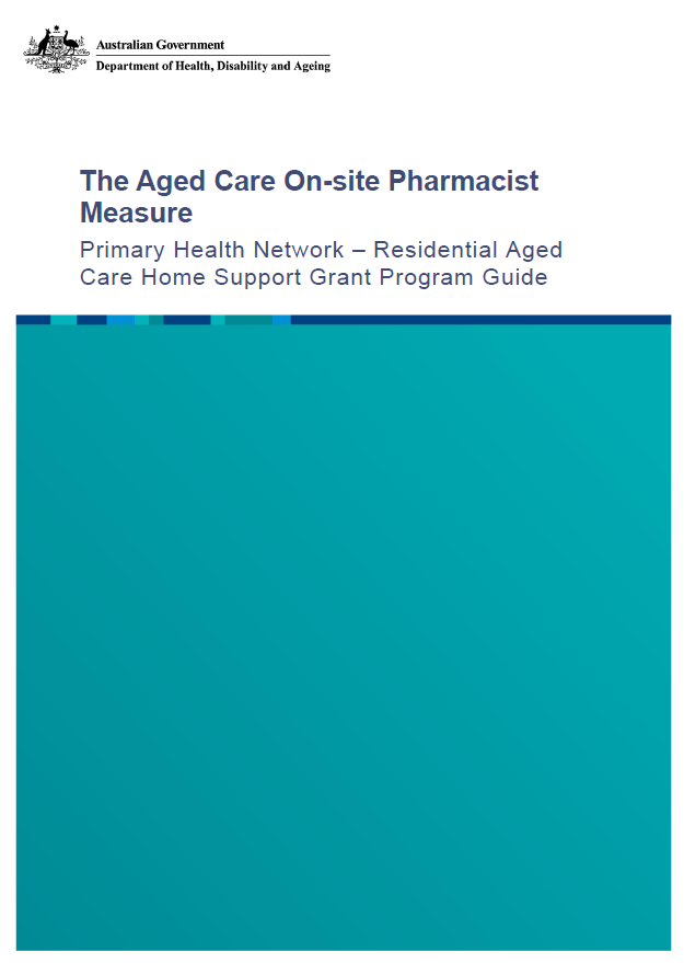 Aged Care On-site Pharmacist Measure – Primary Health Network – Residential Aged Care Home Support Grant Program Guide