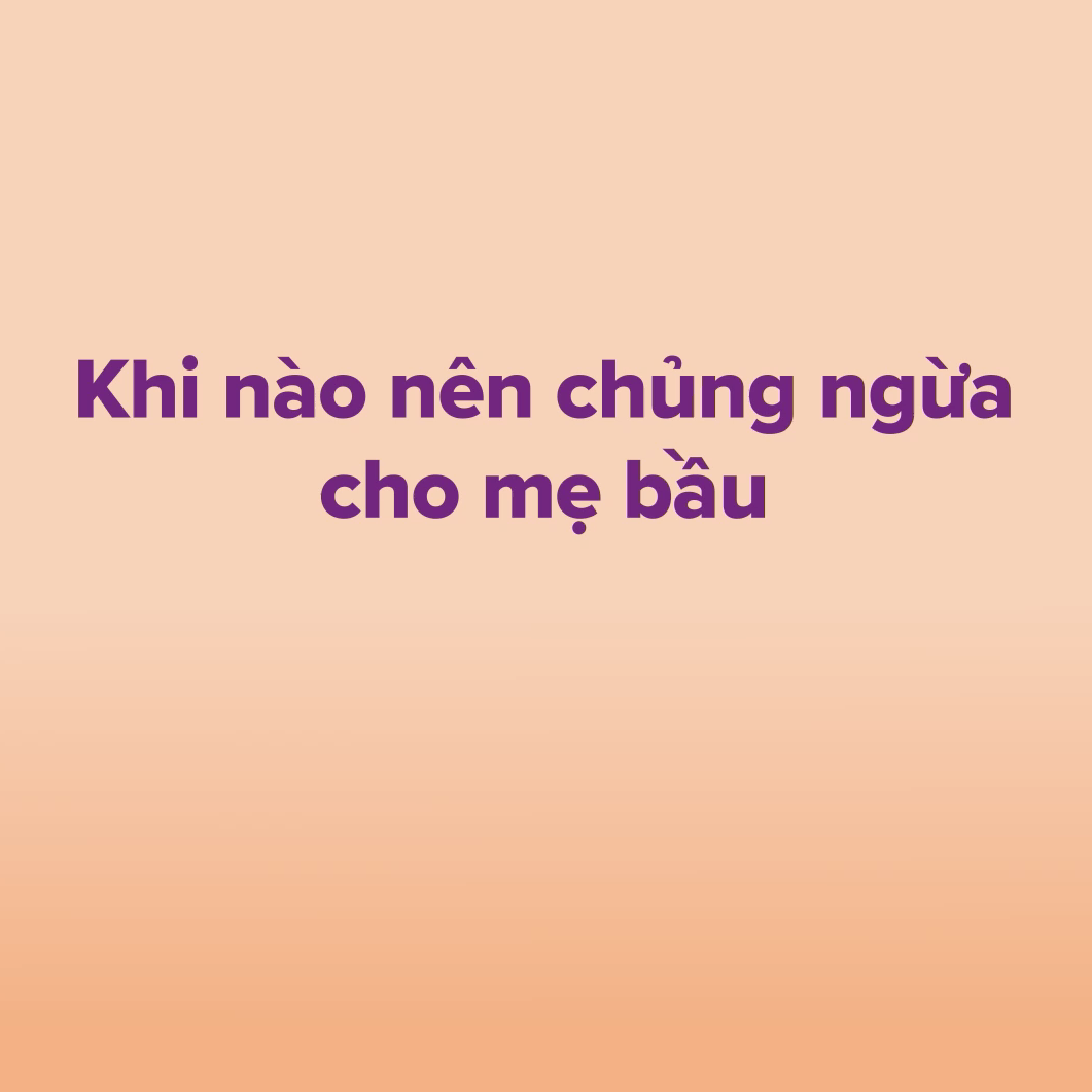 Lịch chủng ngừa cho mẹ bầu 