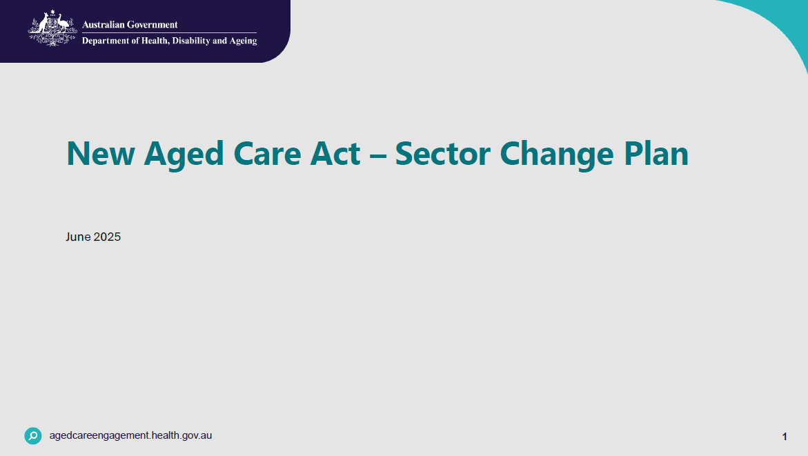 New Aged Care Act –Sector Change Plan (June 2025)