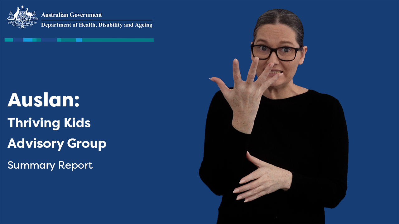 Thriving Kids Advisory Group Final Report Summary – AUSLAN | Australian ...