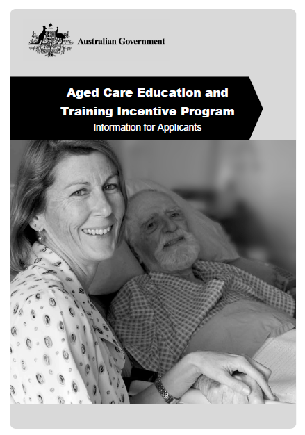 Aged Care Education And Training Incentive Aceti Information For Applicants Australian Government Department Of Health