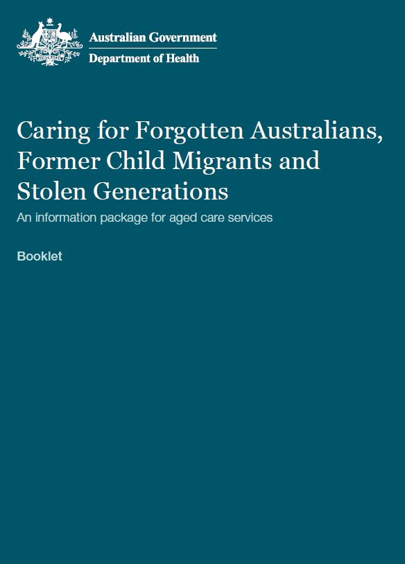 Booklet — Caring for Forgotten Australians, Former Child Migrants and Stolen Generations cover image