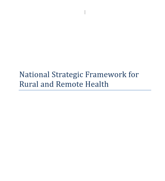 This page contains information on the National Strategic Framework for Rural and Remote Health. 