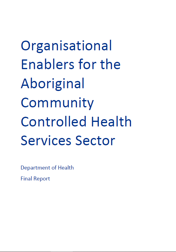 Cover image for Organisational enablers for the Aboriginal Community Controlled Health Services sector – final report
