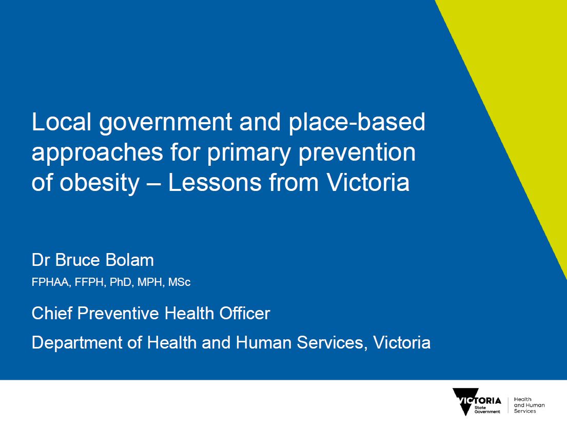 Cover image for National Obesity Summit presentation – Dr Bruce Bolam – Local government and place-based approaches for primary prevention of obesity