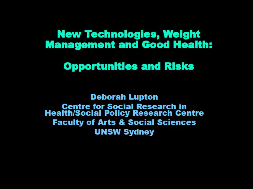 Cover image for National Obesity Summit presentation – Professor Deborah Lupton – New technologies, weight management and good health: opportunities and risks