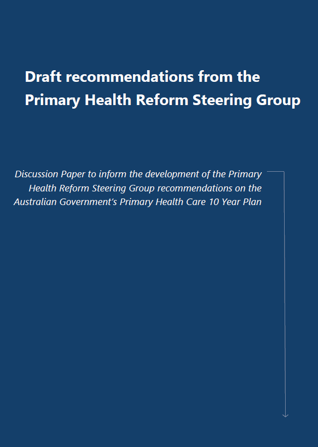 Draft recommendations from the Primary Health Reform Steering Group