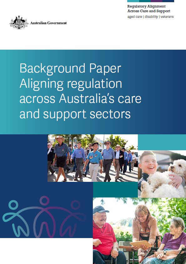 Background paper – Aligning regulation across Australia’s care and support sectors