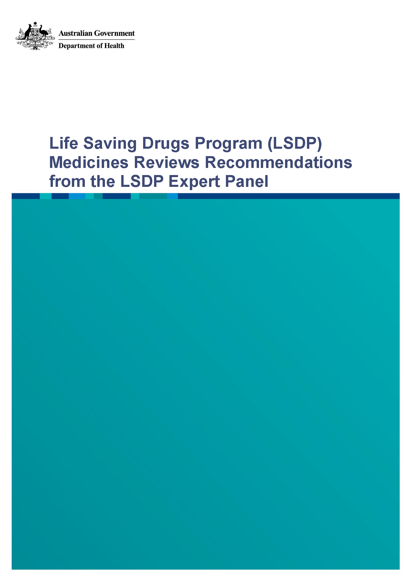 Life Saving Drugs Program (LSDP) Medicines Reviews Recommendations from the LSDP Expert Panel 
