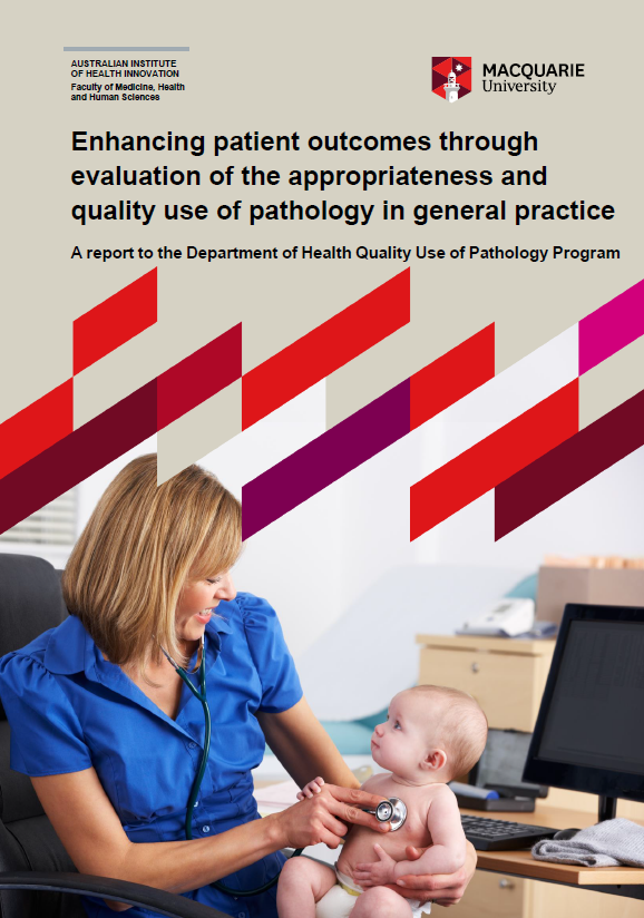 Cover image for Quality Use of Pathology Program (QUPP) – Final report for the enhancing patient outcomes through evaluation of the appropriateness and quality use of pathology in general practice project