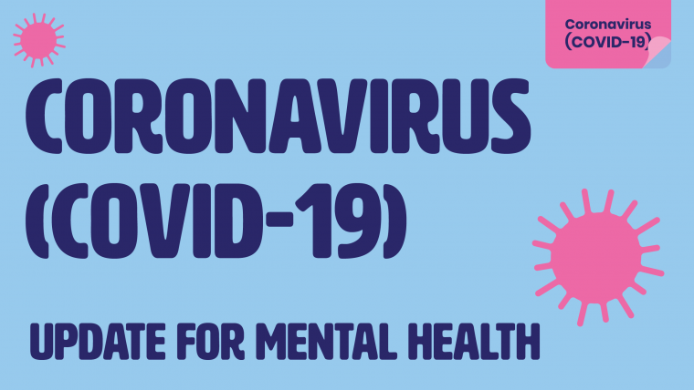 Coronavirus (COVID-19) update for mental health