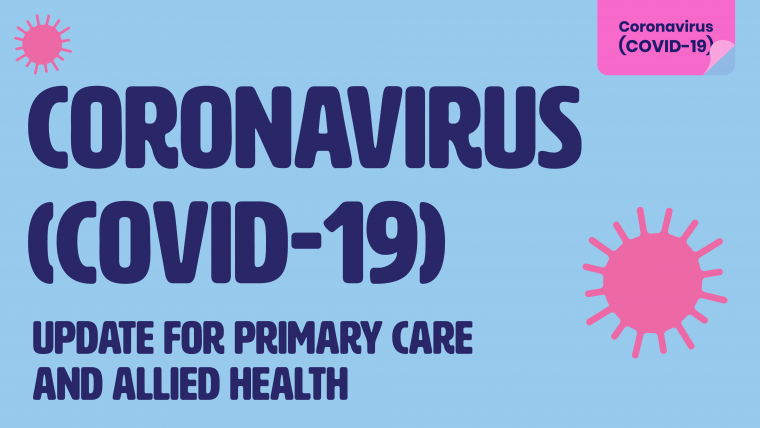 Coronavirus (COVID-19) update for primary care and allied health
