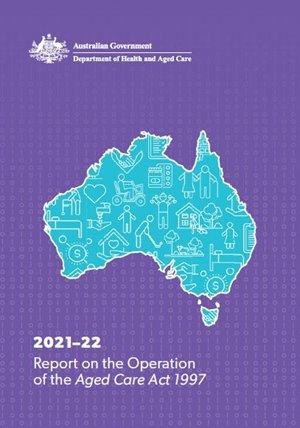 2021-22 Report on the Operation of the Aged Care Act 1997