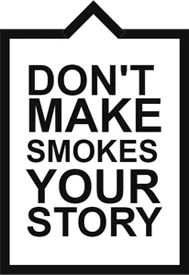 don't make smokes your story logo