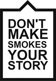 don't make smokes your story logo