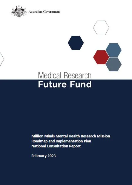 MRFF Million Minds Mental Health Research Mission Roadmap and Implementation Plan National Consultation Report