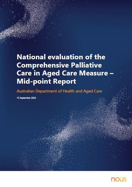 Comprehensive Palliative Care in Aged Care Measure – Mid-point Report