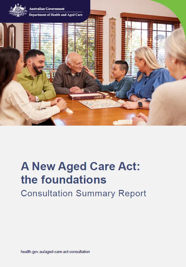 Cover image for A new Aged Care Act: the foundations – Consultation summary report