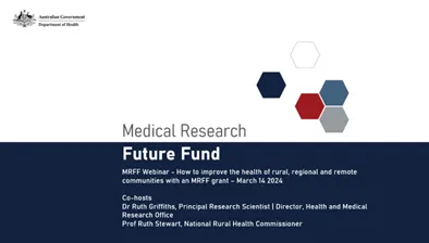 MRFF Webinar: How to improve the health of rural, remote and regional communities with an MRFF grant (14 March 2024) – presentation