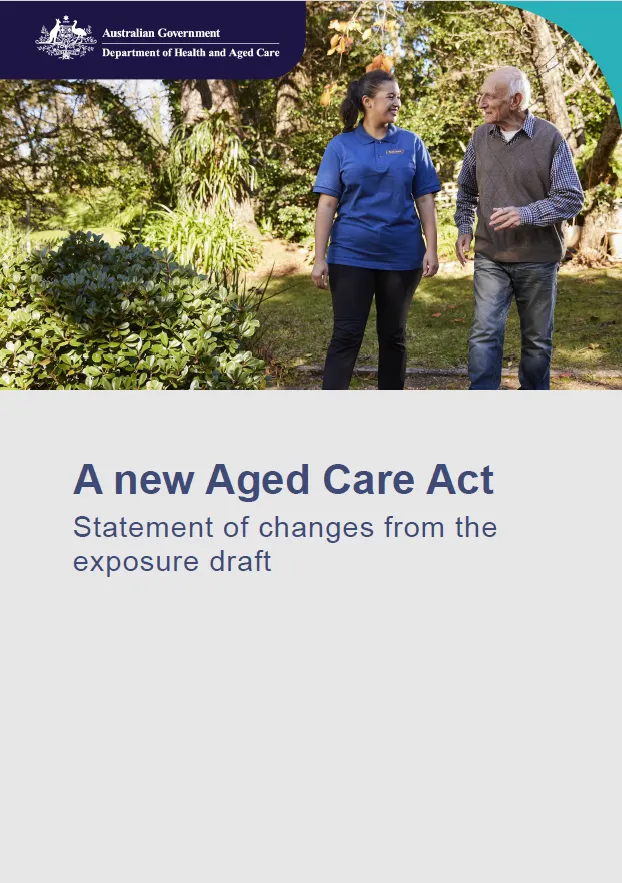 A new Aged Care Act – Statement of changes from the exposure draft