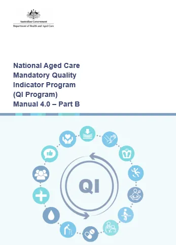 National Aged Care Mandatory Quality Indicator Program Manual 4.0 – Part B