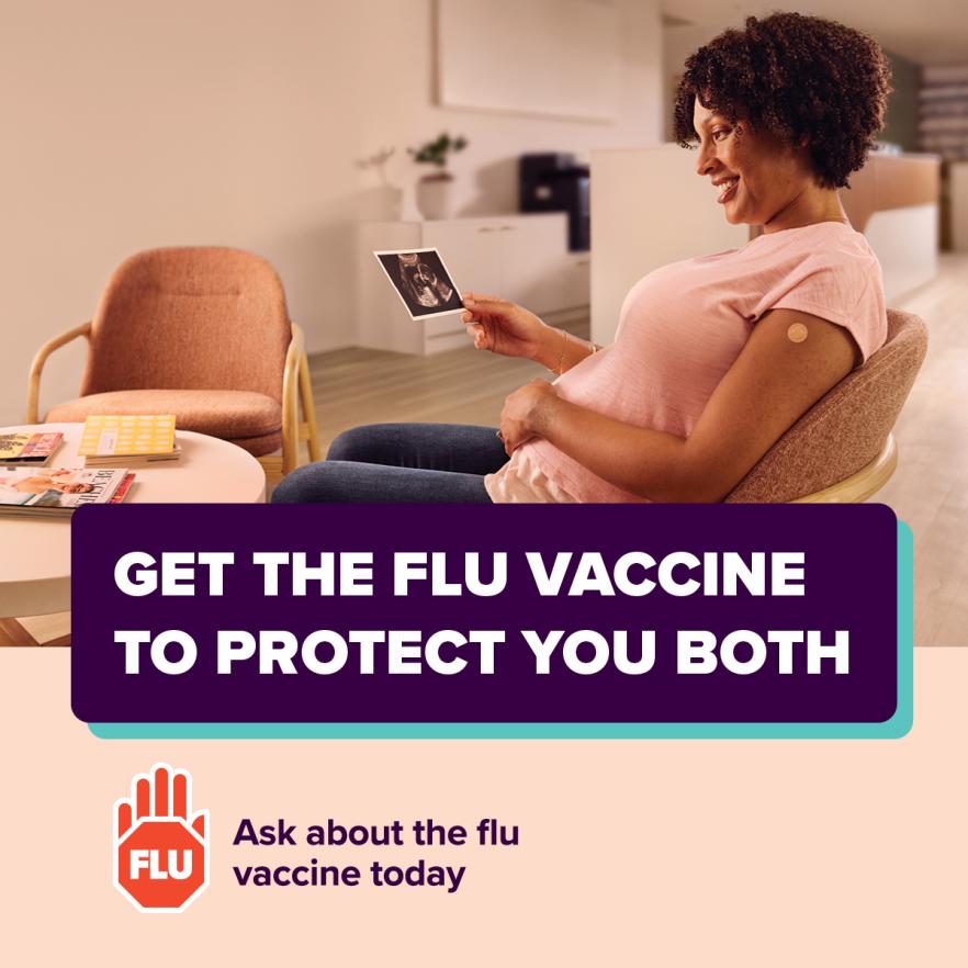 Get the flu vaccine to protect you both 
