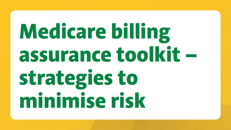 Medicare billing assurance toolkit – strategies to minimise risk 