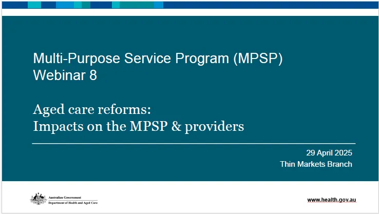 Aged care reforms – Impacts on the MPSP and providers