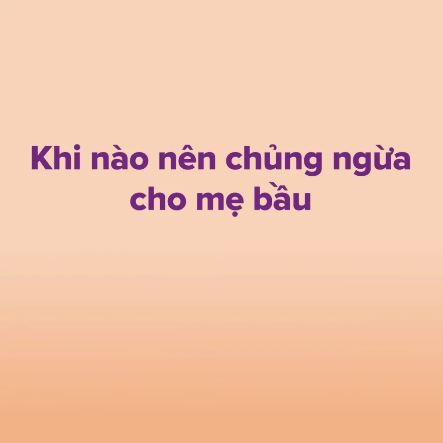 Lịch chủng ngừa cho mẹ bầu 