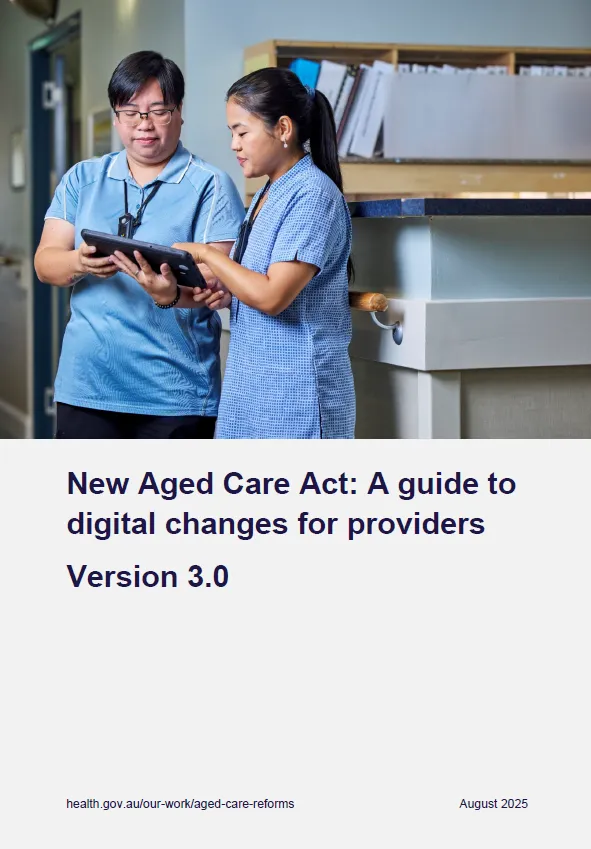 Cover page for the New Aged Care Act – A guide to digital changes for providers V3.0