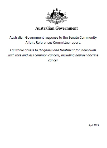 Cover page for the Australian Government Response to the Senate Inquiry into Equitable access to diagnosis and treatment for individuals with rare and less common cancers, including neuroendocrine cancer