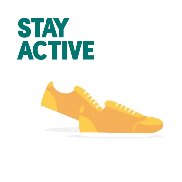 Stay active