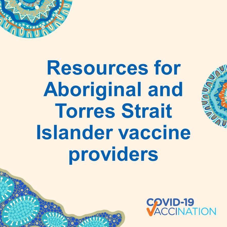 COVID-19 vaccination – Aboriginal and Torres Strait Islander vaccine provider resources