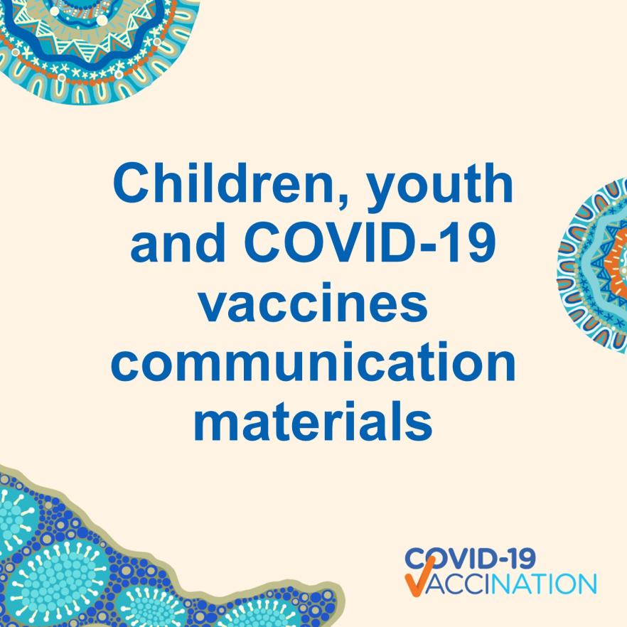 COVID-19 vaccination – Children, youth and COVID-19 vaccines (Aboriginal and Torres Strait Islander people)