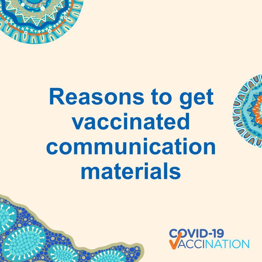 COVID-19 vaccination – Reasons to get vaccinated (Aboriginal and Torres Strait Islander people)