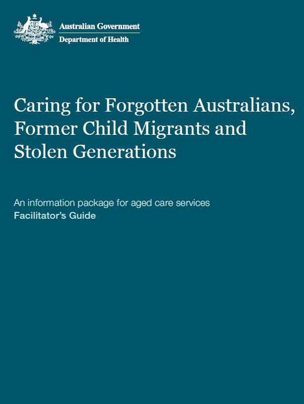 Training Facilitator’s Guide — Caring for Forgotten Australians, Former Child Migrants and Stolen Generations Information Package cover image