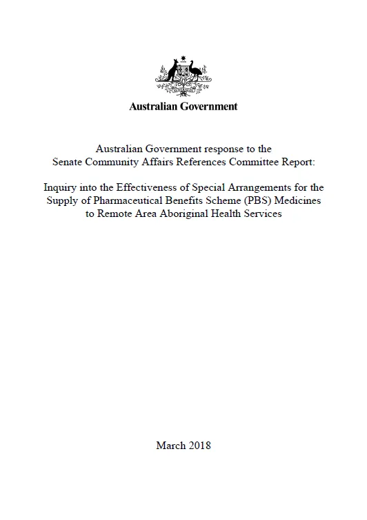 Cover image for Australian Government response to the  Senate inquiry into the supply of Pharmaceutical Benefits Scheme (PBS) Medicines to Remote Area Aboriginal Health Services