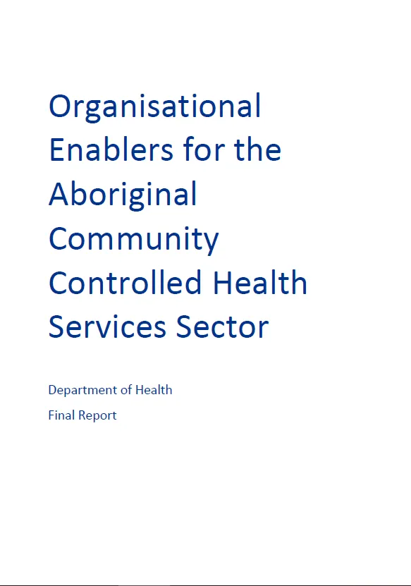 Cover image for Organisational enablers for the Aboriginal Community Controlled Health Services sector – final report